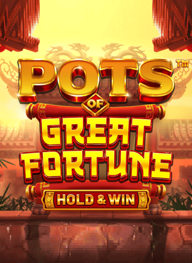 Pots of Great Fortune - Hold & Win